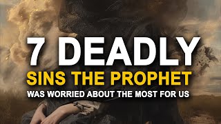 The 7 Deadly Sins Prophet Was Worried About The Most [upl. by Arber]