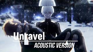 Tokyo GhoulUnravel Acoustic version Slowed and Reverbed [upl. by Cutler171]