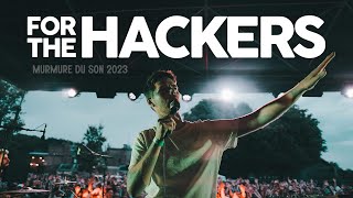 For The Hackers  Murmure du Son 2023 [upl. by Tedmann]