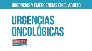 Urgencias oncológicas  Urgencias y emergencias en el adulto [upl. by Gayner]