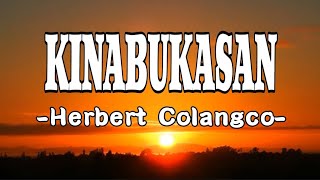 KINABUKASAN  LYRICS  BY HERBERT COLANGCO [upl. by Eduard]