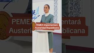 PEMEX implementará Austeridad Republicana ⛽🦅  P18 ⏰ [upl. by Estele]