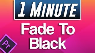 How to Fade to Black in Adobe Premiere Pro [upl. by Sager323]