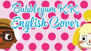 Animal Crossing  Bubblegum KK  English Cover [upl. by Kaja]