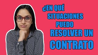 ¿En qué situaciones puedo RESOLVER UN CONTRATO [upl. by Weissberg]