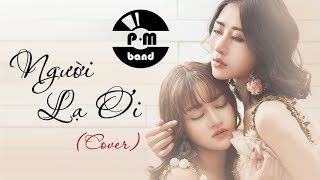 Người Lạ Ơi Cover  PM Band [upl. by Loar]