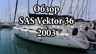 Sas Vektor 36 2003 обзор  Cupiditas Sailing [upl. by Ona]