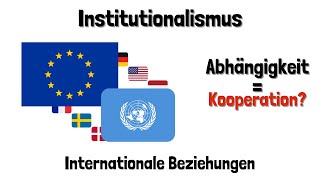 Institutionalismus  Internationale Beziehungen  einfach erklärt [upl. by Deacon]