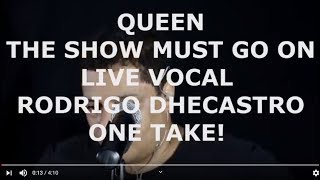 THE SHOW MUST GO ON  QUEEN VOCAL COVER [upl. by Ellesij]