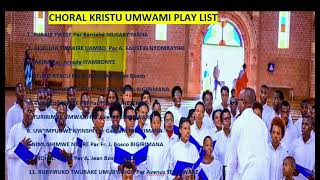 Chorale Kristu Umwami play list [upl. by Had]