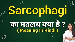 Sarcophagi meaning in hindi  Sarcophagi ka matlab kya hota hai  Word meaning [upl. by Annayi]