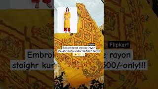 Embroidered viscose rayon staighr kurta under Rs500only🌼💛✨️flipkart viralshort viralvideo [upl. by Ititrefen44]