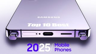 TOP 10 Best New Upcoming Smartphones 2025  REAL GAMECHANGING Phones [upl. by Issiah]