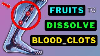 Best Fruits to Dissolve Blood Clots [upl. by Llechtim18]