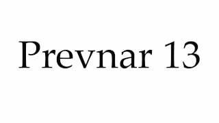 How to Pronounce Prevnar 13 [upl. by Acsehcnarf779]