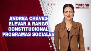 Esto dijo Andrea Chávez sobre elevar a rango constitucional los programas sociales [upl. by Moht]