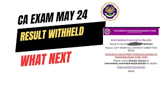 CA Exam May 2024 Results Withheld  CA Result Withheld What Next [upl. by Ayaet]