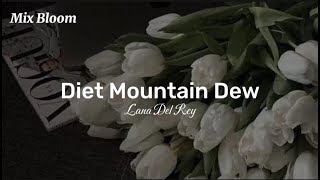 Diet Mountain Dew Lyrics  Lana Del Rey [upl. by Alica]