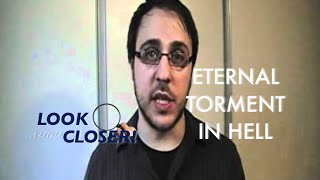 Eternal Torment in Hell  LOOK A LITTLE CLOSER episode 07  What is the nature of death [upl. by Assirok]