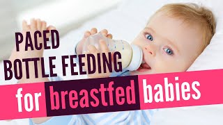 Paced Bottle Feeding Your Breastfed Baby [upl. by Juliann]