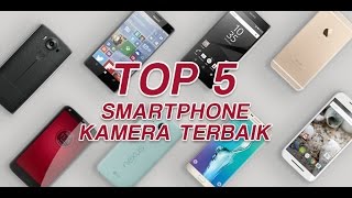 5 SMARTPHONE DENGAN KAMERA TERBAIK 2016 [upl. by Stirling]