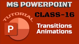 16POWEPOINT CLASS 16 OF 18  Transitions Animations [upl. by Yrojram100]