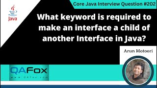 Keyword required to make Interface a child of another InterfaceCore Java Interview Question 202 [upl. by Saphra]