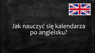 🇬🇧 KALENDARZ po angielsku  nie tylko dla początkujących 🇬🇧  Powtórka z angielskiego 6 [upl. by Orling]