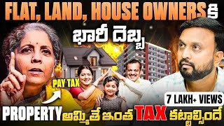 Flat Land  House Owner కి భారీ దెబ్బ🔴 Property అమ్మితే ఇంత TAX కట్టాలా🤯 Tax on Real Estate 2024 [upl. by Runkel898]