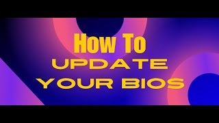 How To Update Your BIOS Quick and Easy [upl. by Aicilaf]