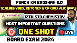 🔴 LIVE  12th Chemistry  12Aldehydes Ketones and Carboxylic Acids  One Shot  Board Exam 2024 [upl. by Eikcin]