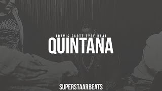 Travis Scott Type Beat  Quintana Prod By SuperstaarBeats [upl. by Bobbi]