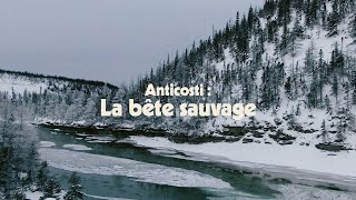 Anticosti  La bête sauvage [upl. by Anialram]