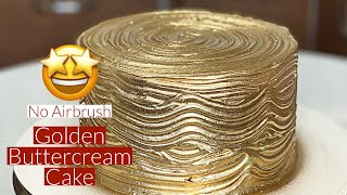 How to Make a Golden buttercream Cake without an airbrush [upl. by Piero760]