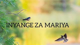 INYANGE ZA MARIYA Lyrics [upl. by Doley144]