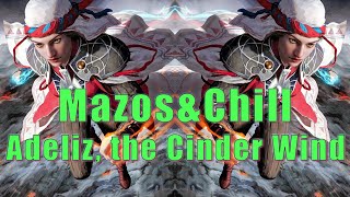 MazosampChill Adeliz the Cinder Wind [upl. by Yngad]