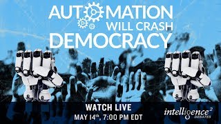 LIVE DEBATE – Automation Will Crash Democracy [upl. by Lyrrehs890]