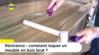 Comment laquer un meuble en bois brut avec Résinence   Bricorama [upl. by Lerad248]