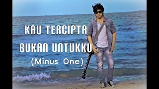 Kau Tercipta Bukan Untukku Karaoke Version with Lyric  Man Vocal [upl. by Mihcaoj]