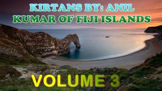 KIRTANS BY ANIL KUMAR OF FIJI ISLANDS VOLUME 3 [upl. by Mateo]