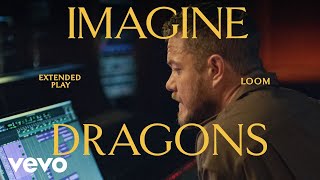 Imagine Dragons  LOOM Short Film  Vevo Extended Play [upl. by Ailedua988]