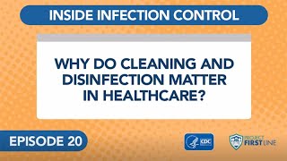 Episode 20 Why Do Cleaning and Disinfection Matter in Healthcare [upl. by Layton923]