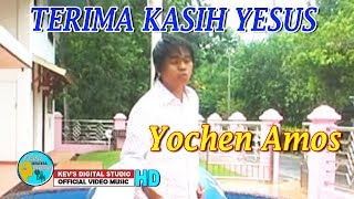 TERIMA KASIH YESUS  YOCHEN AMOS  KEVS DIGITAL STUDIO  OFFICIAL VIDEO [upl. by Berti854]