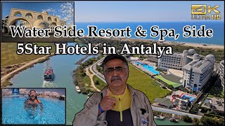 Water Side Resort amp Spa Hotel  5 Star Hotels in Side Antalya  SideAntalya Türkiye4K Ultra HD [upl. by Myk]