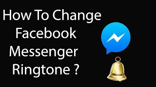 How To Change Facebook Messenger Ringtone On Android [upl. by Herrmann]