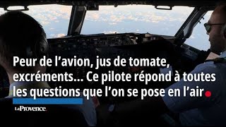 Peur de lavion jus de tomate excréments Ce pilote répond à toutes les questions que lon [upl. by Alien]