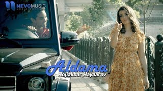 Hojiakbar Haydarov  Aldama Official Video [upl. by Adnilreb361]