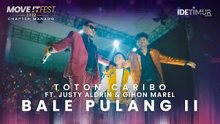 TOTON CARIBO FtJUSTYALDRINOFFICIALamp GIHONMARELLOIMALITNA  BALE PULANG II  MOVE IT FEST 2022 [upl. by Ely771]