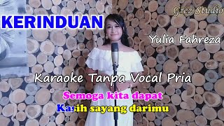 KERINDUAN Karaoke Duet Yulia Fahreza  Tanpa Vocal pria [upl. by Vey]