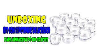 UNBOXING KIT POTINHOS DE ACRÍLICO PARA ARMAZENA PÓ DE GRAFITE MINHA ESPOSA NARRANDO [upl. by Viens]